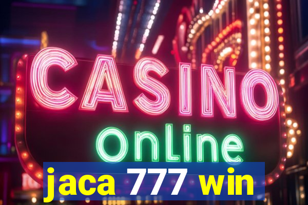 jaca 777 win