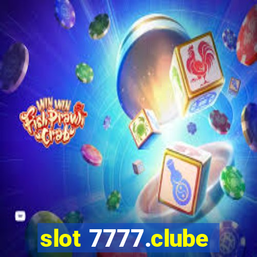 slot 7777.clube