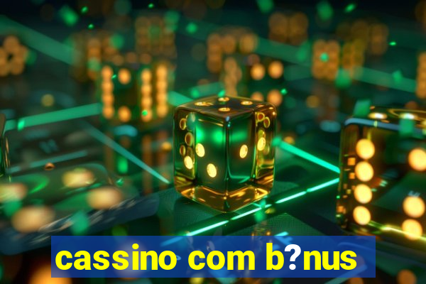 cassino com b?nus