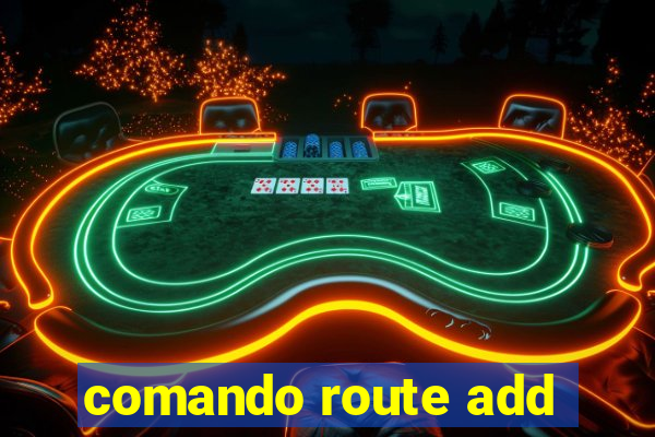 comando route add