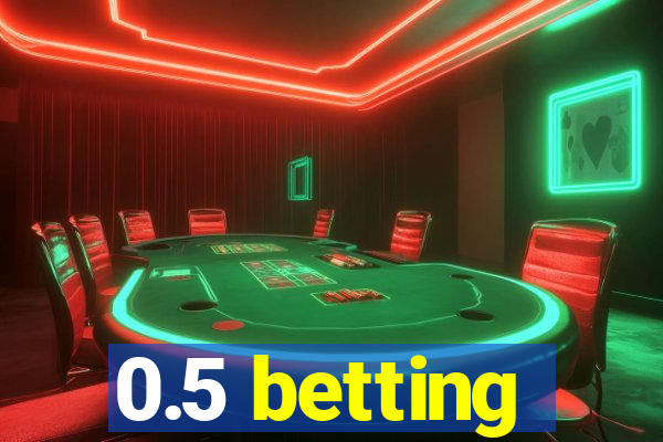 0.5 betting