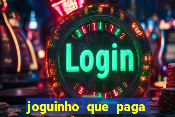 joguinho que paga para jogar