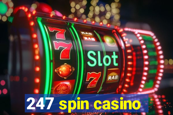 247 spin casino