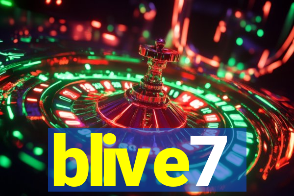 blive7