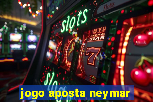 jogo aposta neymar