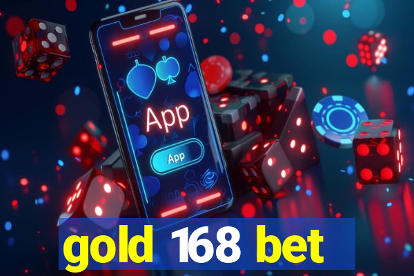 gold 168 bet