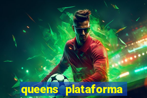 queens plataforma de jogos