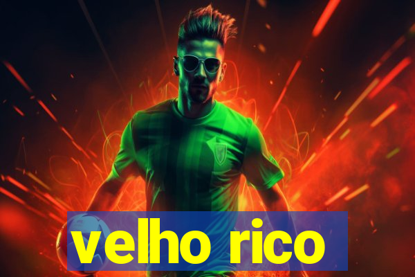 velho rico