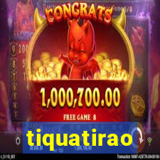 tiquatirao