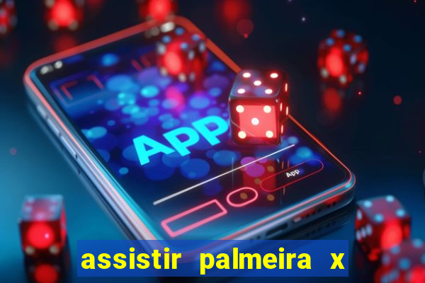 assistir palmeira x bahia ao vivo