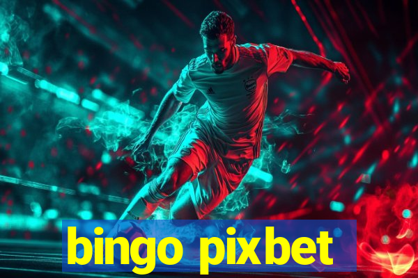 bingo pixbet