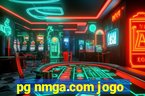 pg nmga.com jogo