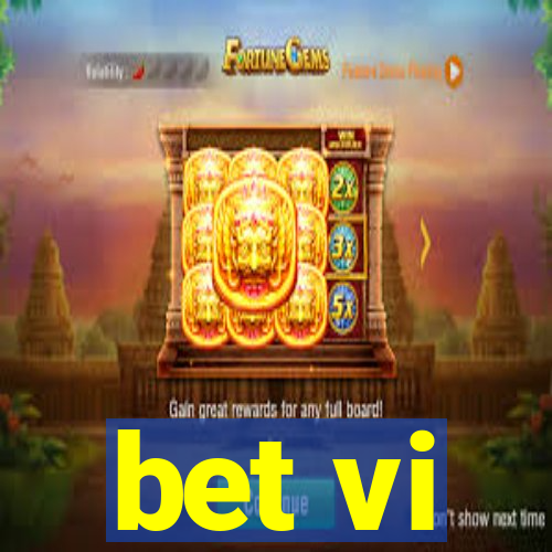 bet vi