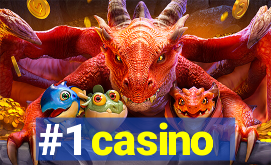 #1 casino