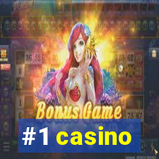 #1 casino