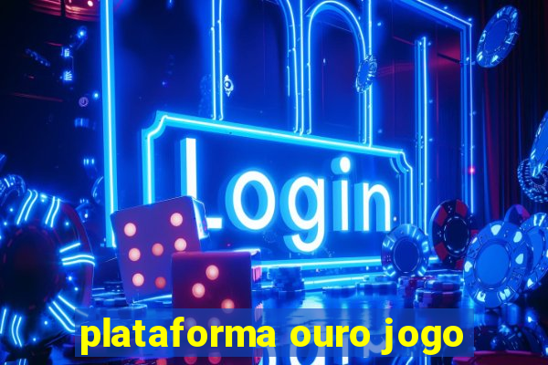 plataforma ouro jogo