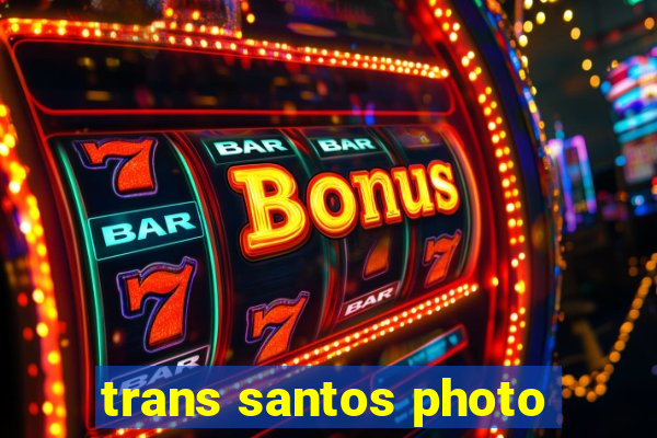 trans santos photo