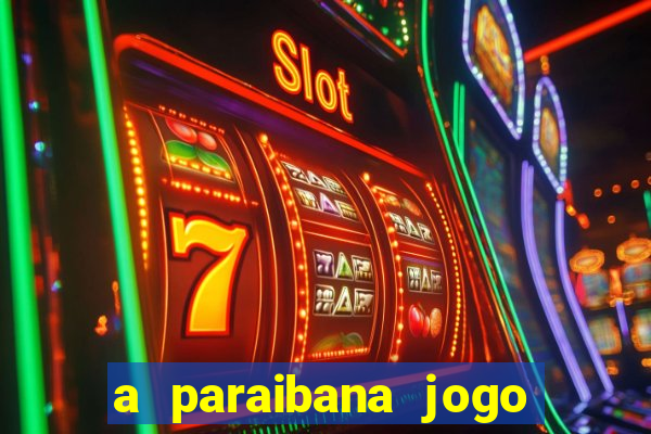 a paraibana jogo do bicho