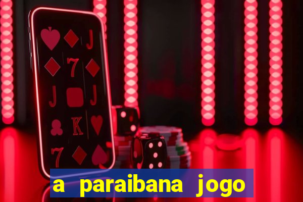 a paraibana jogo do bicho