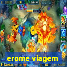 erome viagem