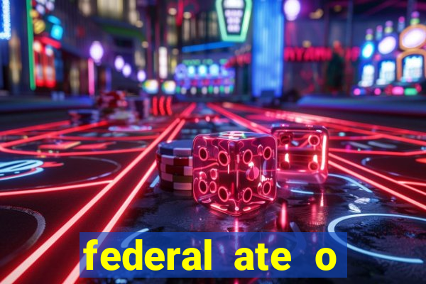 federal ate o decimo premio