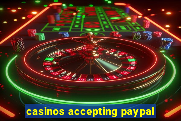 casinos accepting paypal