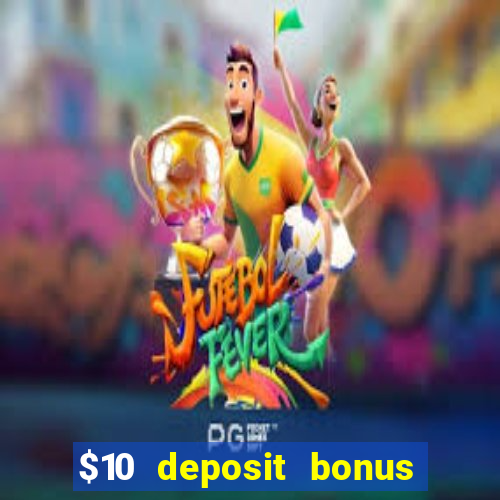 $10 deposit bonus casino nz