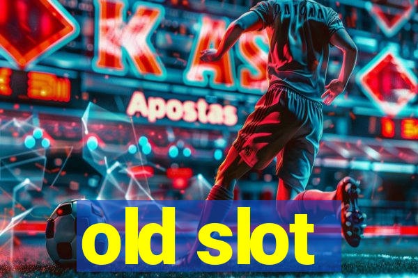 old slot