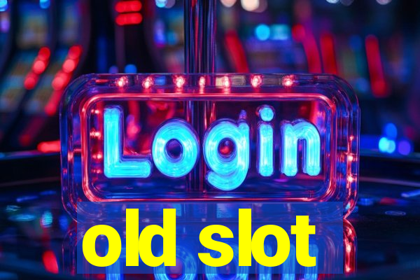 old slot