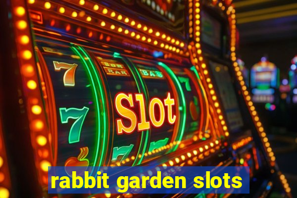 rabbit garden slots