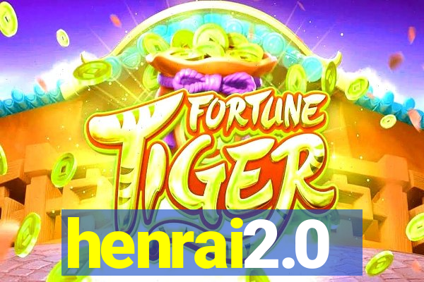 henrai2.0