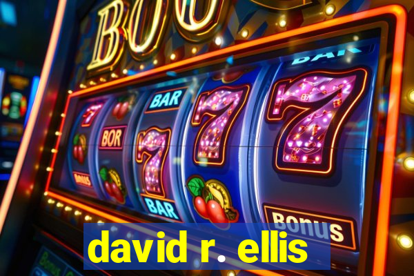 david r. ellis