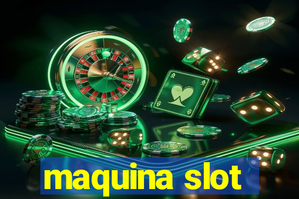 maquina slot