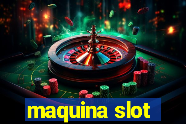 maquina slot