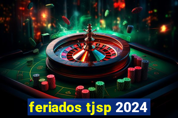 feriados tjsp 2024