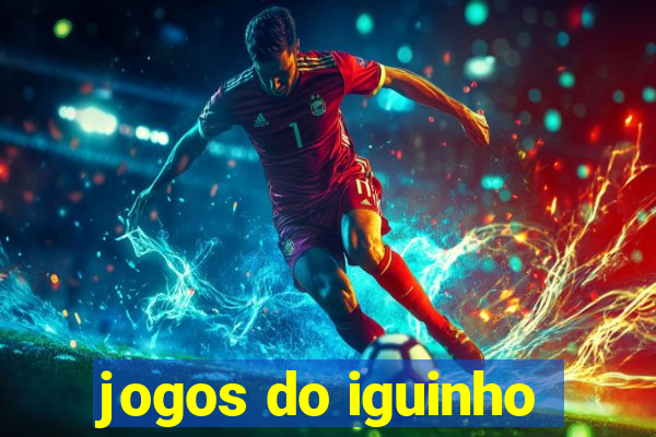 jogos do iguinho