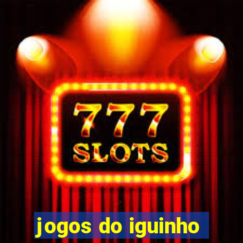 jogos do iguinho