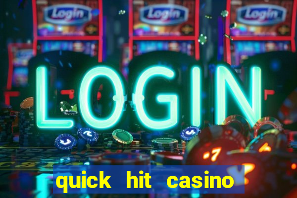 quick hit casino slot machine