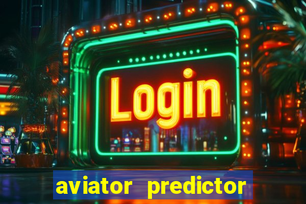 aviator predictor v4.0 apk download