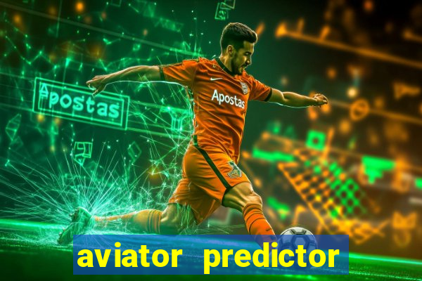 aviator predictor v4.0 apk download