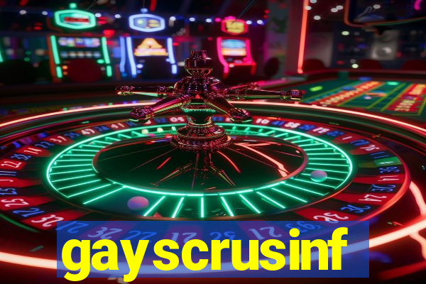 gayscrusinf