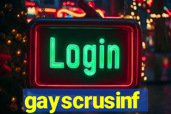 gayscrusinf