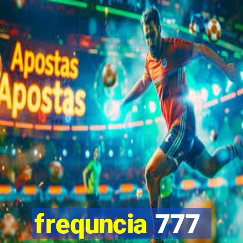 frequncia 777