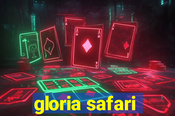 gloria safari