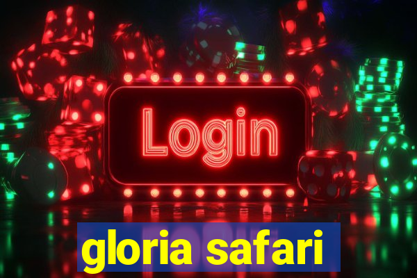 gloria safari