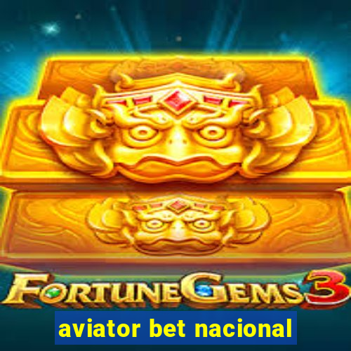 aviator bet nacional