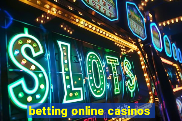 betting online casinos