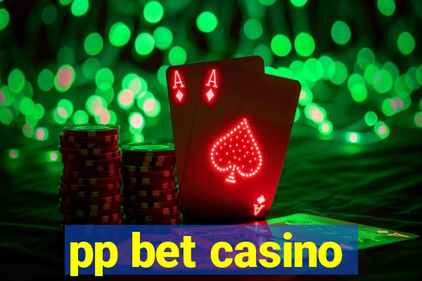 pp bet casino