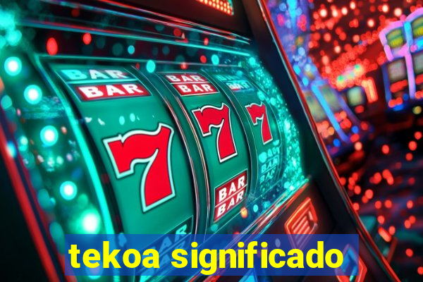 tekoa significado