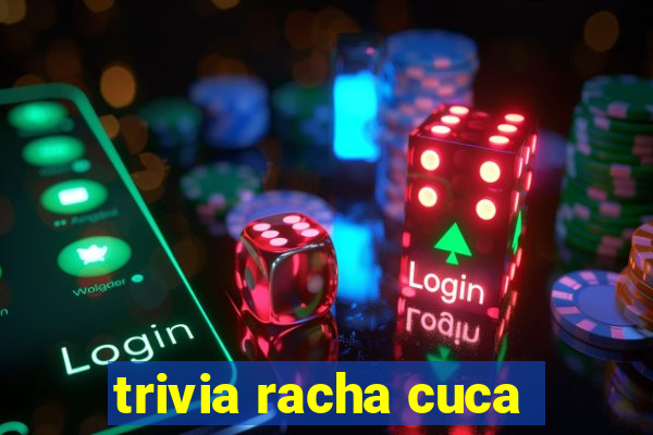 trivia racha cuca